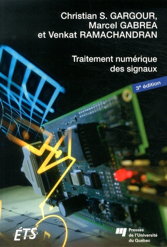 Traitement numérique des signaux - Gargour, Christian S. / Ramachandran, Venkat