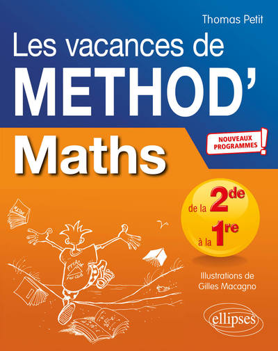 Mathématiques de la Seconde à la Première. Les vacances de Méthod' - Nouveaux programmes