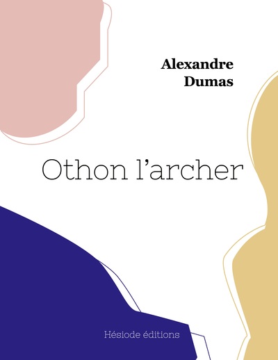 Othon l'archer - Jean-Louis-Alexandre Dumas