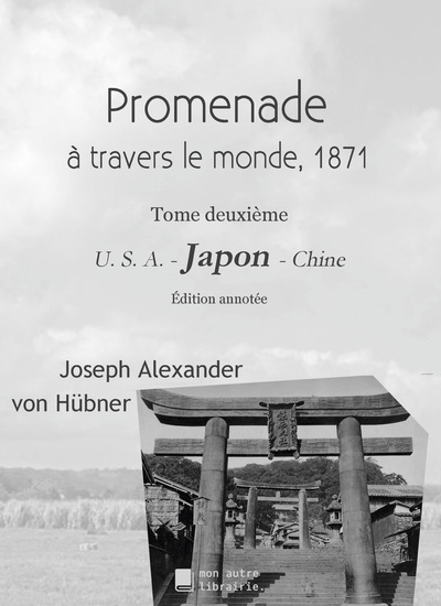 Promenade autour du monde 1871 - Volume 1871 - Joseph Alexandre von Hübner