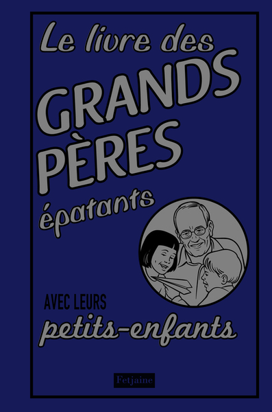 Livre des grands-pères épatants