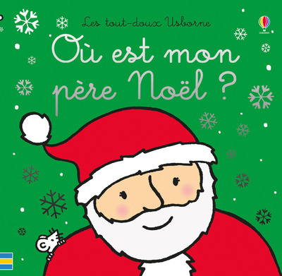 Où Est Mon Père Noël ? - Les Tout-Doux Usborne - Dès 6 Mois