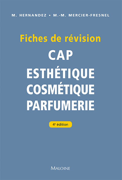 Fiches de révision. CAP d'esthétique - cosmétique - parfumerie, 4e éd. - Micheline Hernandez