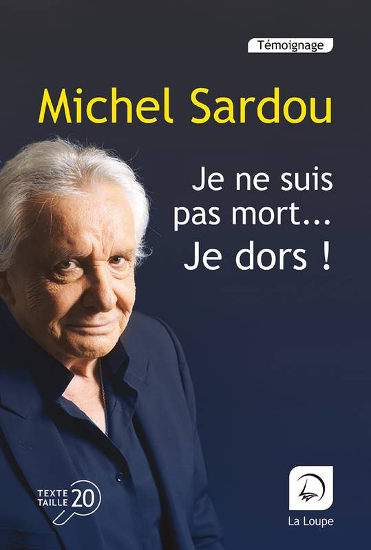 Je ne suis pas mort, je dors - Michel Sardou