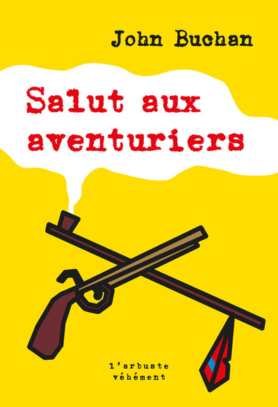 Salut aux aventuriers - John BUCHAN