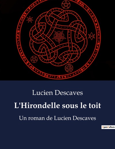 L'Hirondelle sous le toit - Lucien Descaves