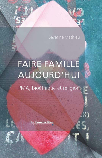 Faire famille aujourd'hui