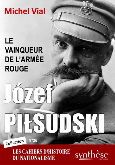 Józef Pilsudski le vainqueur de l’Armée rouge