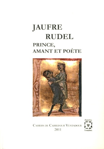 Jaufre Rudel, prince, amant et poète. Trobada tenue à Blaye les 24 et 25 juin 2011