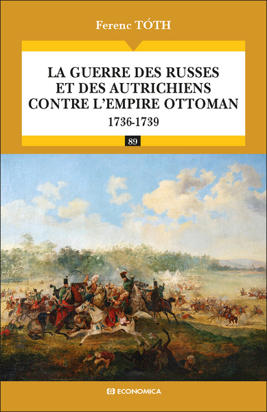 La guerre des Russes et des Autrichiens contre l'Empire ottoman : 1736-1739