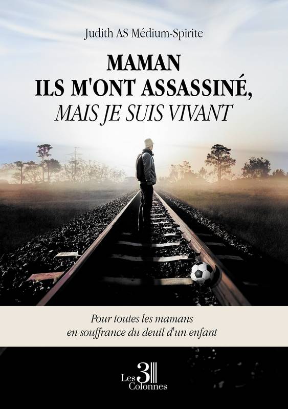 Maman ils m'ont assassiné, mais je suis vivant