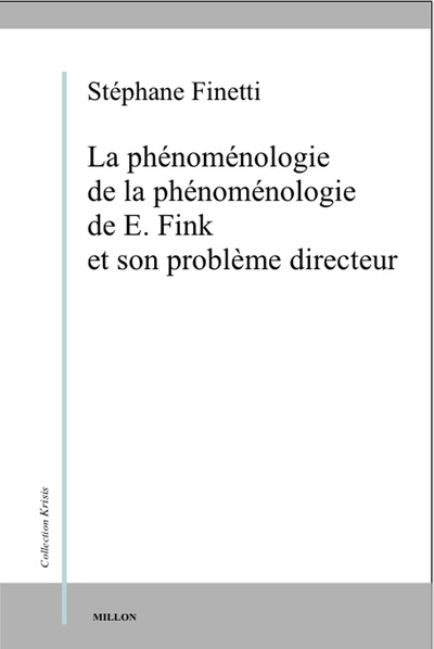 La phénoménologie de la phénoménologie de Fink et son problème directeur