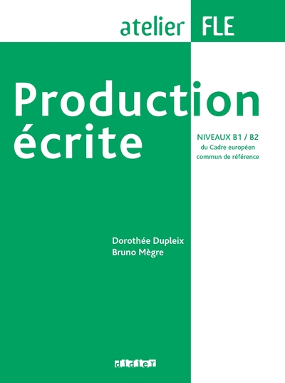 Production écrite niveaux B1-B2  - Livre - Dorothée Dupleix