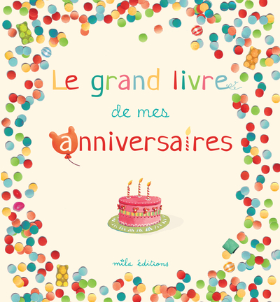 Le grand livre de mes anniversaires - Mathilde Lebeau