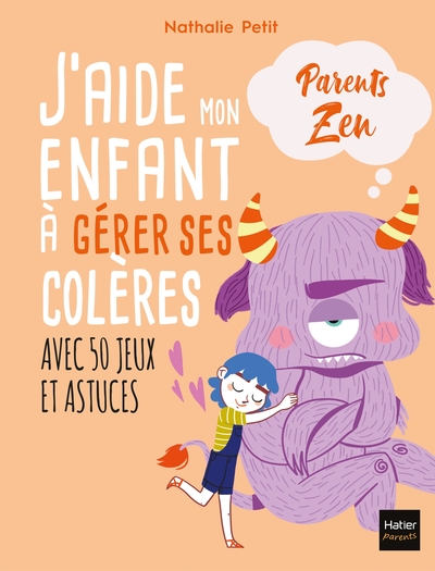 J'aide mon enfant à gérer ses colères - Nathalie Petit