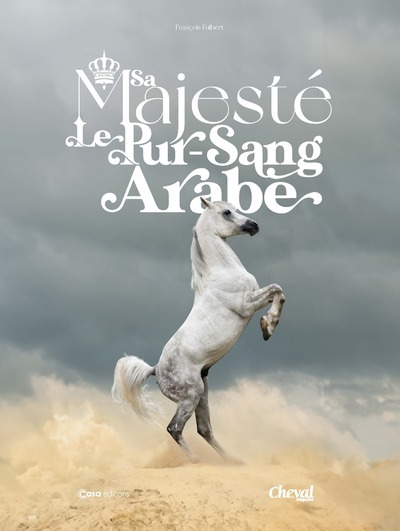 Sa majesté le Pur-sang arabe