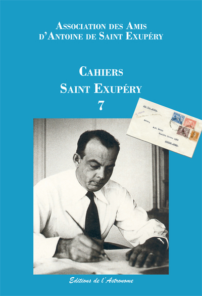 Cahiers Saint Exupéry 7 - Association des Amis d'Antoine de Saint Exupéry