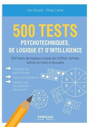 500 tests psychotechniques, de logique et d'intelligence  - Ken Russell