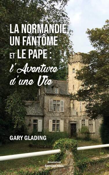 La Normandie, un fantôme et le pape : l'aventure d'une vie