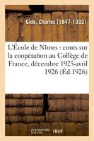 L'École de Nîmes : cours sur la coopération au Collège de France, décembre 1925-avril 1926