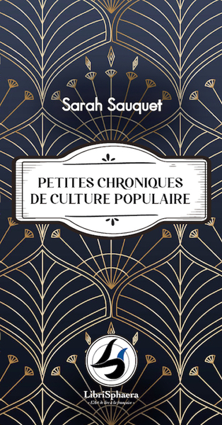 Petites Chroniques De Culture Populaire - Sarah SAUQUET