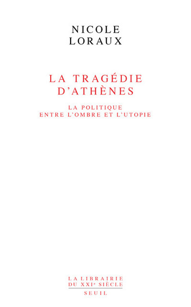 La Tragédie d'Athènes. La politique entre l'ombre et l'utopie