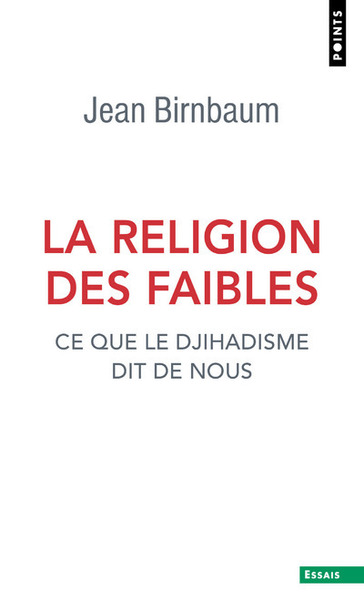 La religion des faibles - Jean Birnbaum