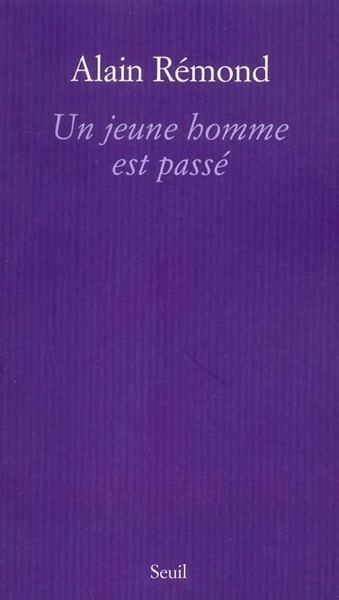 Un Jeune Homme Est Passé, Récit - Alain Rémond