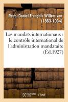 Les mandats internationaux : le contrôle international de l'administration mandataire