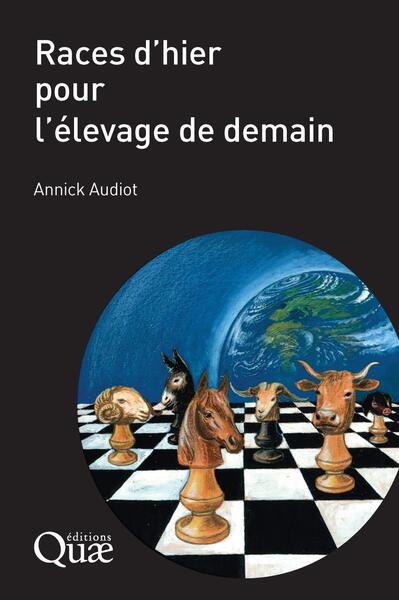 Races d'hier pour l'élevage de demain - Annick Audiot