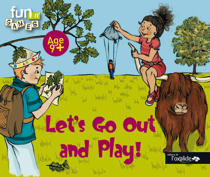 Let's go out and play ! - age 9 +