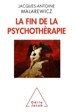 La Fin de la psychothérapie - Docteur Jacques-Antoine Malarewicz