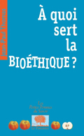 A Quoi Sert La Bioethique ?