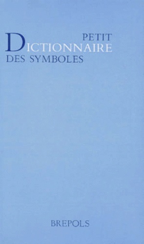 Petit Dictionnaire Des Symboles