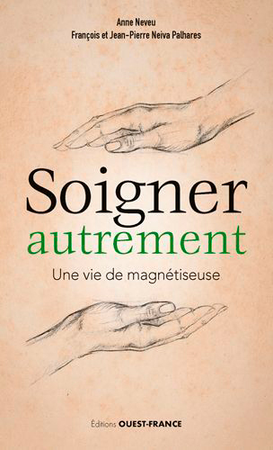 Soigner autrement - Une vie de magnétiseuse