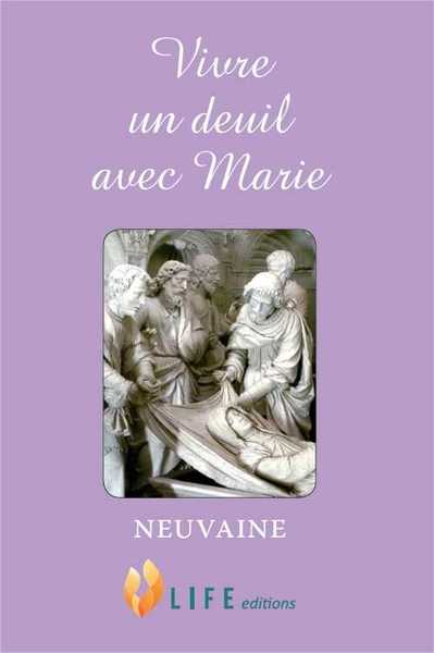 Vivre Un Deuil Avec Marie Neuvaine - Guillaume D'Alançon