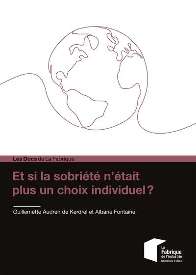 Et si la sobriété n'était plus un choix individuel ? - Guillemette Audren de Kerdrel, Albane Fontaine