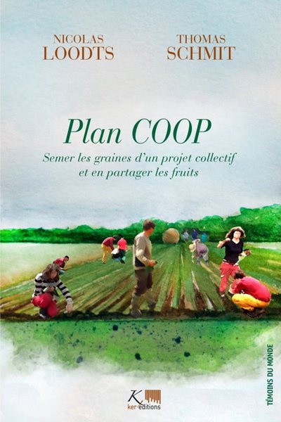 Plan Coop. Semer Les Graines D'Un Projet Collectif Et En Partager Les Fruits, Semer Les Graines D'Un Projet Collectif Et En Partager Les Fruits