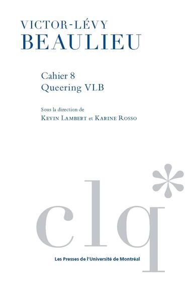 Queering VLB : Lire Beaulieu contre Beaulieu - karine rosso, kevin lambert