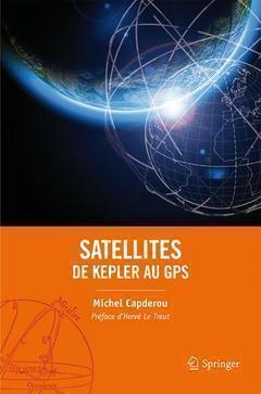 Satellites : de Kepler au GPS - Michel Capderou