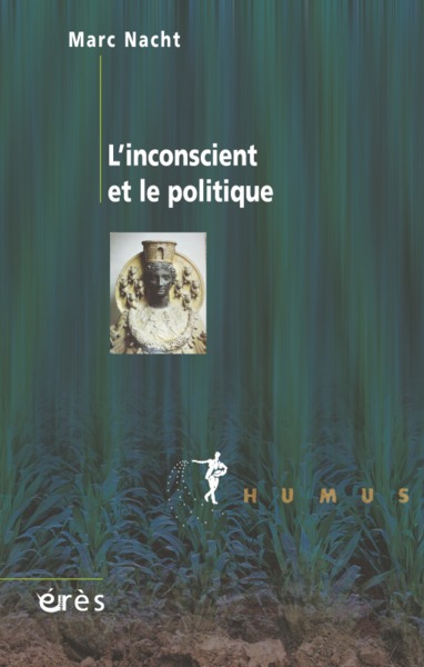 L'Inconscient Et Le Politique - Marc Nacht