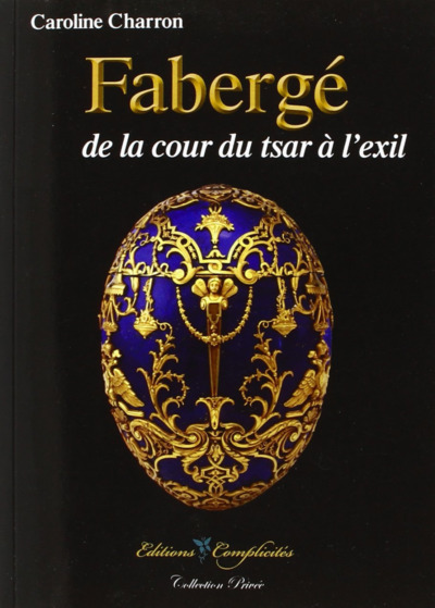 Fabergé - de la cour du tsar à l'exil