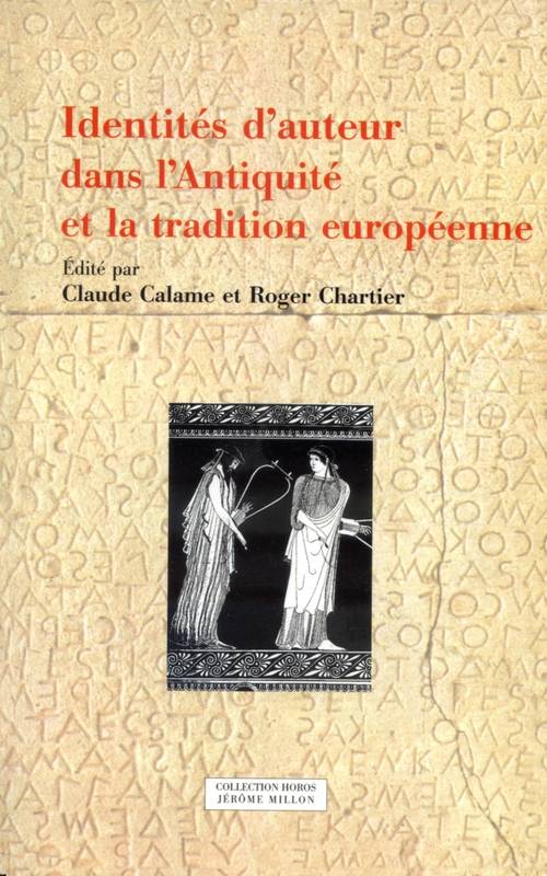 Identités d'auteur dans l'Antiquité et la tradition européenne