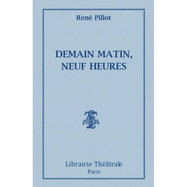 Demain matin, neuf heures - René Pillot