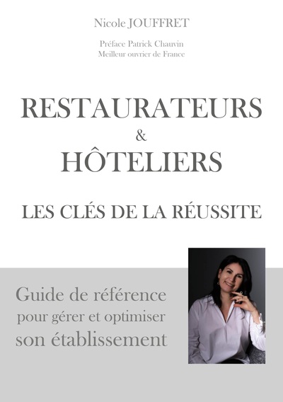 Restaurateurs & hôteliers les clés de la réussite - Nicole Jouffret