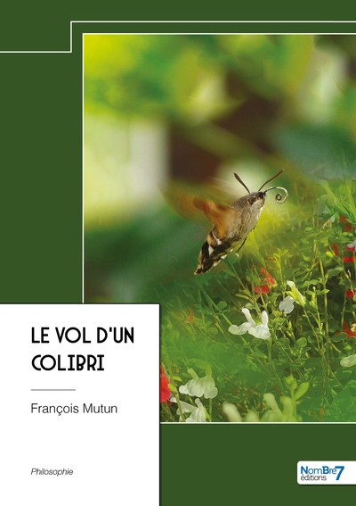 Le vol d'un colibri - François Mutun