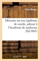 Mémoire sur une épidémie de variole, adressé à l'Académie de médecine