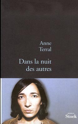 Dans La Nuit Des Autres, Roman - Anne Terral