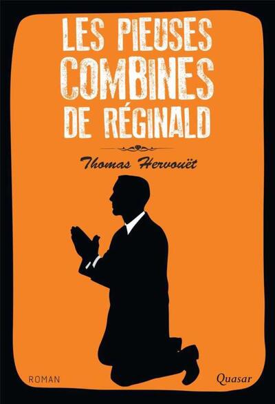 Les pieuses combines de Réginald - roman - Thomas Hervouët