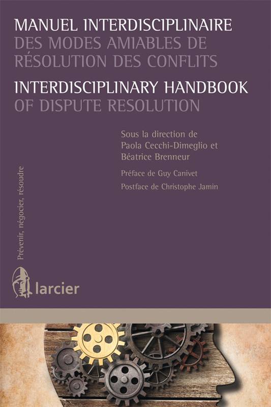 Manuel interdisciplinaire des modes amiables de résolution des conflits / Interdisciplinary ...